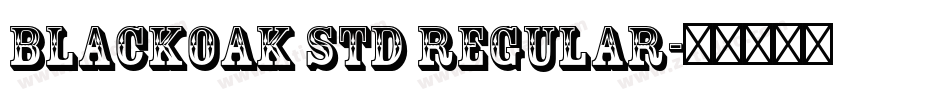 Blackoak Std Regular字体转换